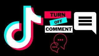 How to Turn off commenting on TikTok Video