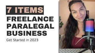 Get Your Freelance Paralegal Business Started in 2023 with These 7 Items