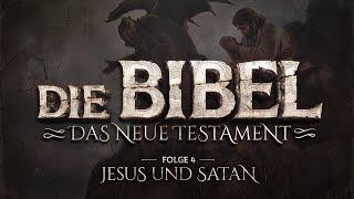 Die Bibel - Neues Testament - 4 - Jesus und Satan