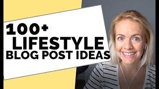 100+ Lifestyle Blog Post Ideas