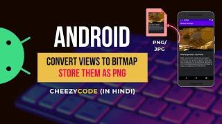 Android Bitmap from View | Generate Images from Views | CheezyCode Hindi