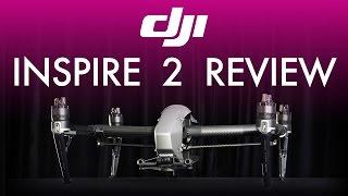 DJI Inspire 2 Review and Tough Testing