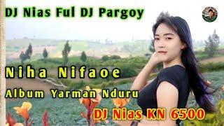 DJ Nias - Niha Nifaoe faoe ~ Album Yarman Nduru // DJ Nias Pargoy