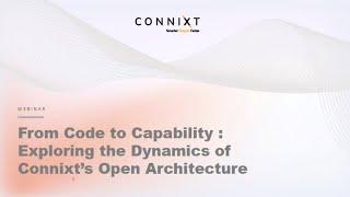 From Code to Capability Exploring the Dynamics of Connixt's Open Architecture