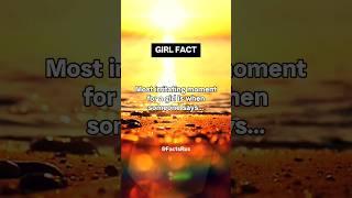 Most irritating moment for a girl is when someone says... | Girl Fact ️ #shorts