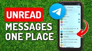 How To See All Unread Messages at One Place on Telegram