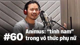 #60 – Animus: tính nam trong vô thức nữ