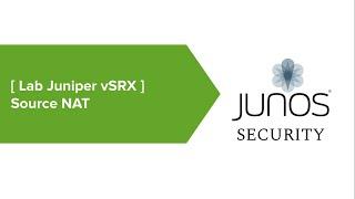 13# Lab: Configure Source NAT with and without PAT in Juniper SRX