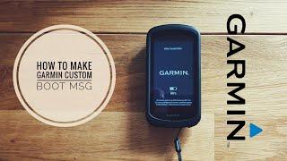 How to make on a garmin edge device, a custom message at boot screen