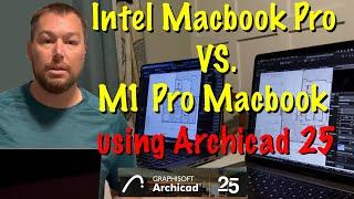 M1 Pro Macbook vs Intel MacBook Pro using Archicad 25 - CBA-AC 011