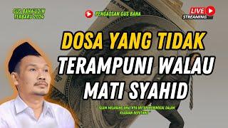 (LIVE NGAJI) DOSA YANG TIDAK TERAMPUNI MESKIPUN MATI SYAHID || GUS BAHA TERBARU 2024