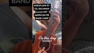 #onthisday @TalBachmanOfficial AEROPLANE (acoustic cover) #americanpie