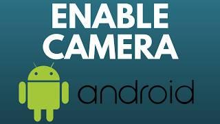 How to Enable Camera on Android - Fix Android Camera Not Working