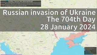 Russian invasion of Ukraine. The 704th Day (28 January 2024)