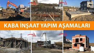 BAŞTAN SONA KABA İNŞAAT YAPIM AŞAMALARI