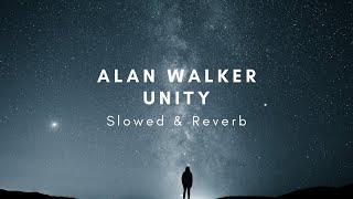 Alan Walker Unity  - Slowed & Reverb