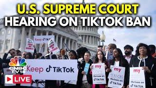 LIVE: US Supreme Court Hears Oral Arguments in TikTok Ban or Sale Case | SCOTUS | ByteDance | N18G