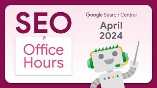 English Google SEO office-hours from April 2024