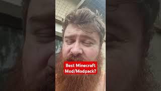 What is THE best Minecraft Mod/Modpack?