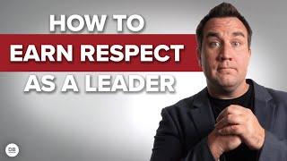 How To Earn Respect As A Leader