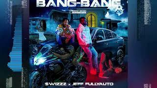 $wizzz X Jeff FullyAuto - BANG BANG (Oficial Audio)