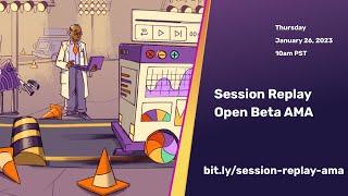 Session Replay Open Beta AMA