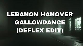 Lebanon Hanover - Gallowdance (Deflex Rave Edit)