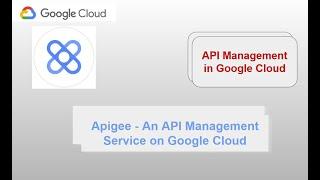 APIGEE - An API Management Service on Google Cloud #gcp #apigee #apimanagement