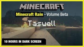   Minecraft Rain | Taswell | Minecraft Music | 10 Hours in Dark Screen