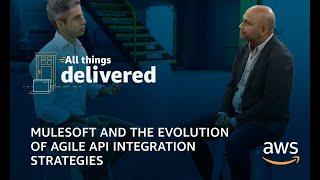 MuleSoft and the Evolution of Agile API Integration Strategies | All Things Delivered - Episode 7