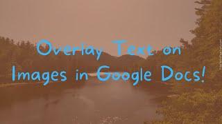 How to Overlay Text on Images in Google Docs
