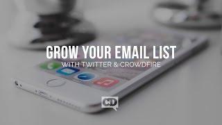 How to Grow Your Email List with Twitter and Crowdfire