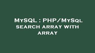 MySQL : PHP/MySql search array with array