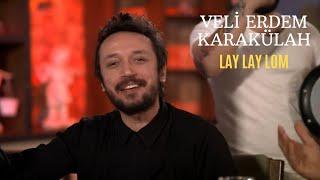 Veli Erdem Karakülah - Lay Lay Lom (Official Video)