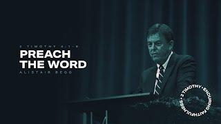 Preach the Word — Alistair Begg