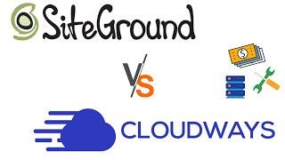 Siteground Vs Cloudways Hosting - Which is Better?