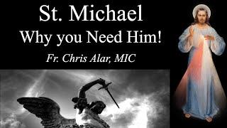 The Story of St. Michael: Why you Need Him! Explaining the Faith with Fr. Chris Alar