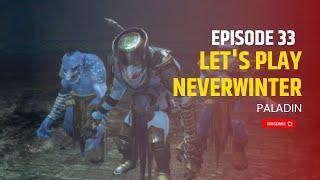 Let's Play Neverwinter In 2024 - Ep. 33 - Paladin - Gameplay Walkthrough