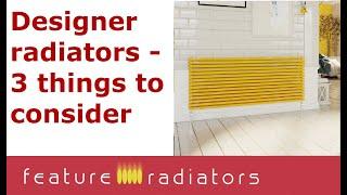 Designer radiators - 3 things to consider