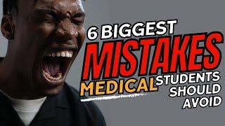 6 Biggest Mistakes Medical Students Should Avoid