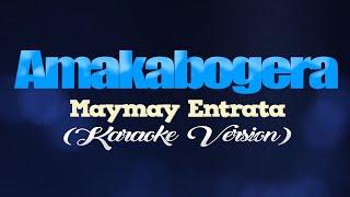 AMAKABOGERA - Maymay Entrata (KARAOKE VERSION)