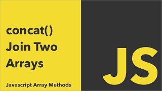 How To Concat Two Arrays In Javascript? - JavaScript Array Methods