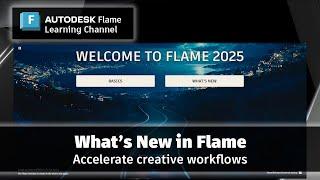 What's New in Flame 2025