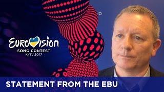 Statement from the EBU regarding Russia's participation in the 2017 Eurovision Song Contest