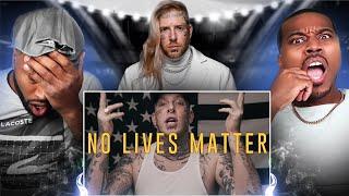 First time reacting to Tom MacDonald - "NO LIVES MATTER"