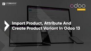 How to Import Products, Attributes and Create Product Variants in Odoo 13