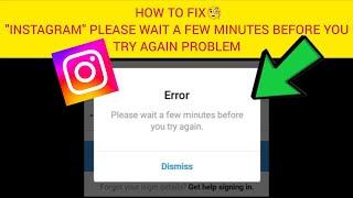 How To Fix Instagram Please wait few minutes before you try again Problem|| "Instagram login error"