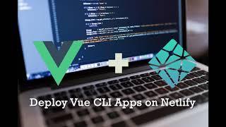 Deploy Vue Cli Apps on Netlify