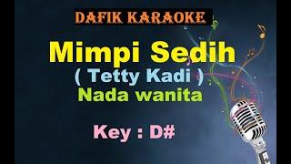 Mimpi Sedih (Karaoke) Tetty Kadi Nada Wanita / Cewek Female Key D# Lagu Nostalgia Tembang Kenangan