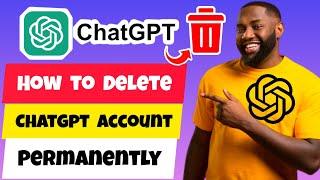 How to Delete ChatGPT Account Permanently | Delete ChatGPT Account in Mobile 2024